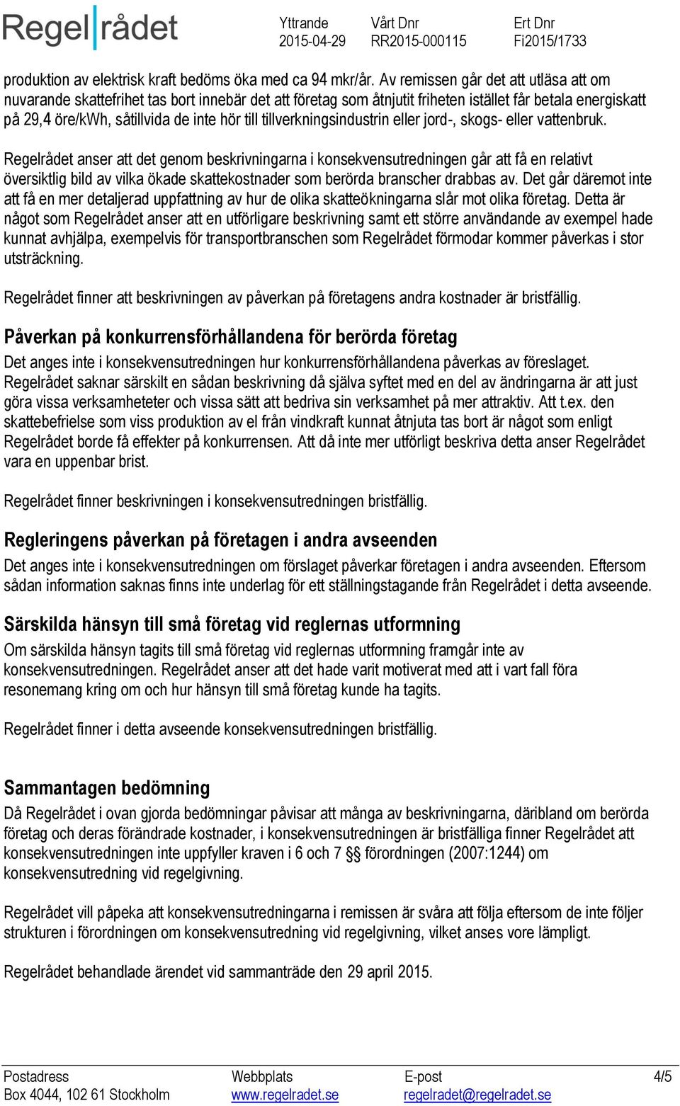 tillverkningsindustrin eller jord-, skogs- eller vattenbruk.