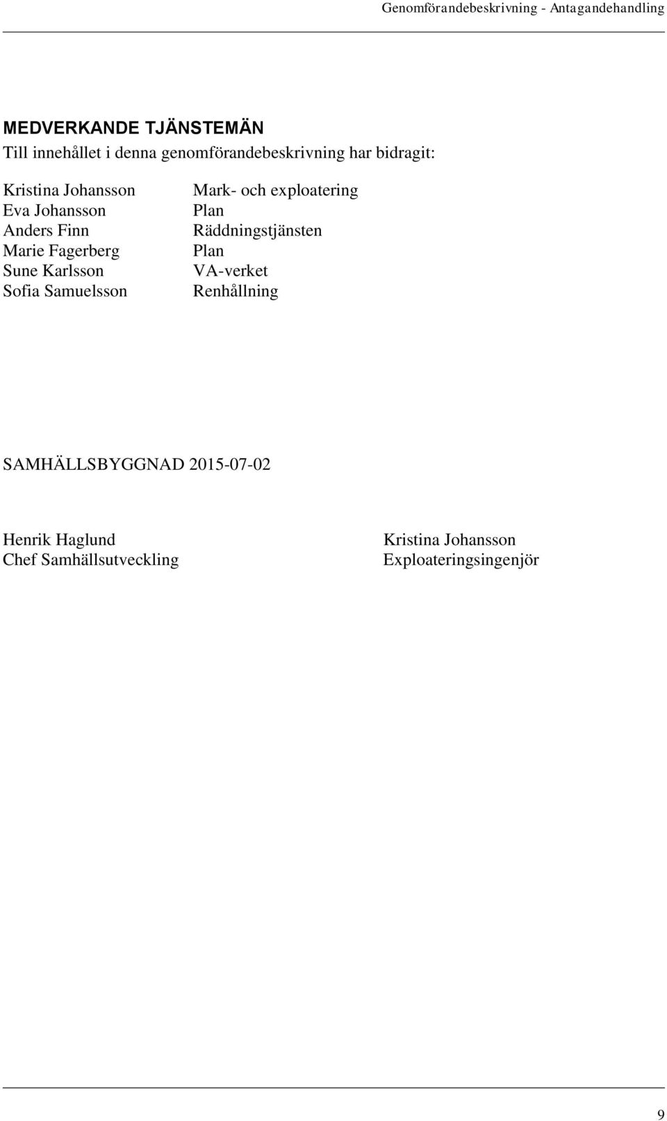 Samuelsson Mark- och exploatering Plan Räddningstjänsten Plan VA-verket Renhållning