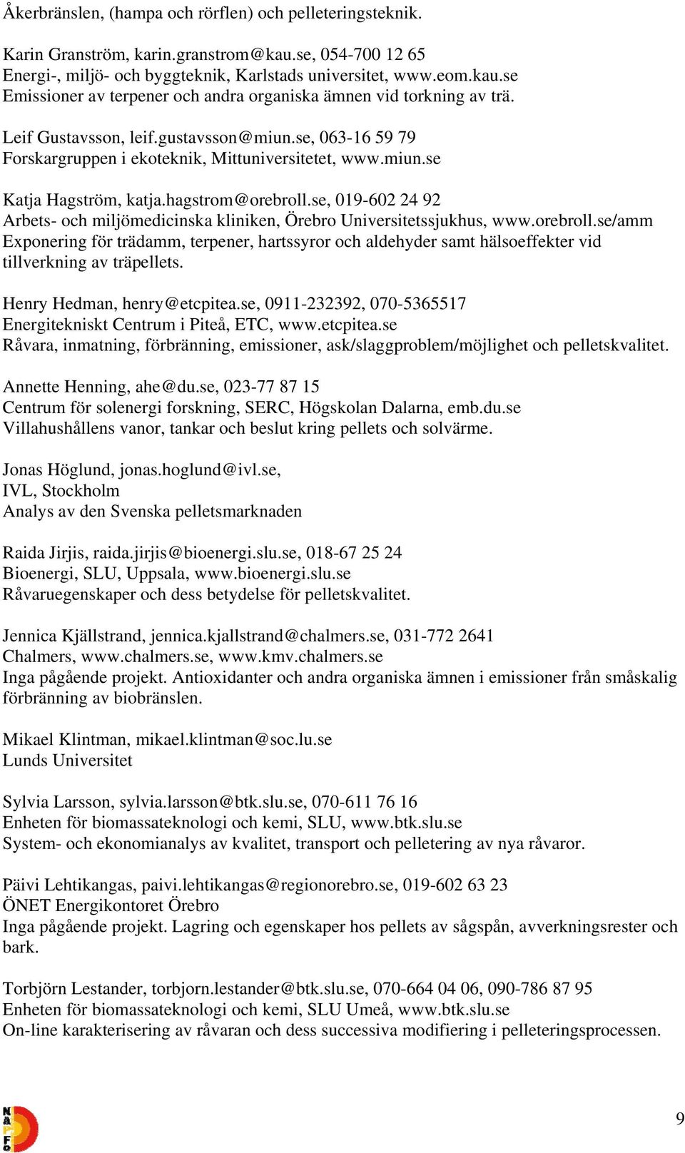 se, 019-602 24 92 Arbets- och miljömedicinska kliniken, Örebro Universitetssjukhus, www.orebroll.