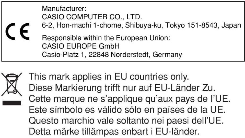 Casio-Platz 1, 22848 Norderstedt, Germany This mark applies in EU countries only.