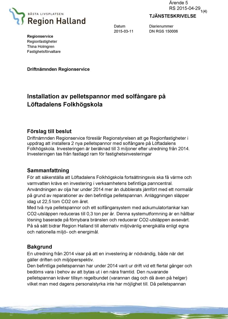 Löftadalens Folkhögskola. Investeringen är beräknad till 3 miljoner efter utredning från 2014.