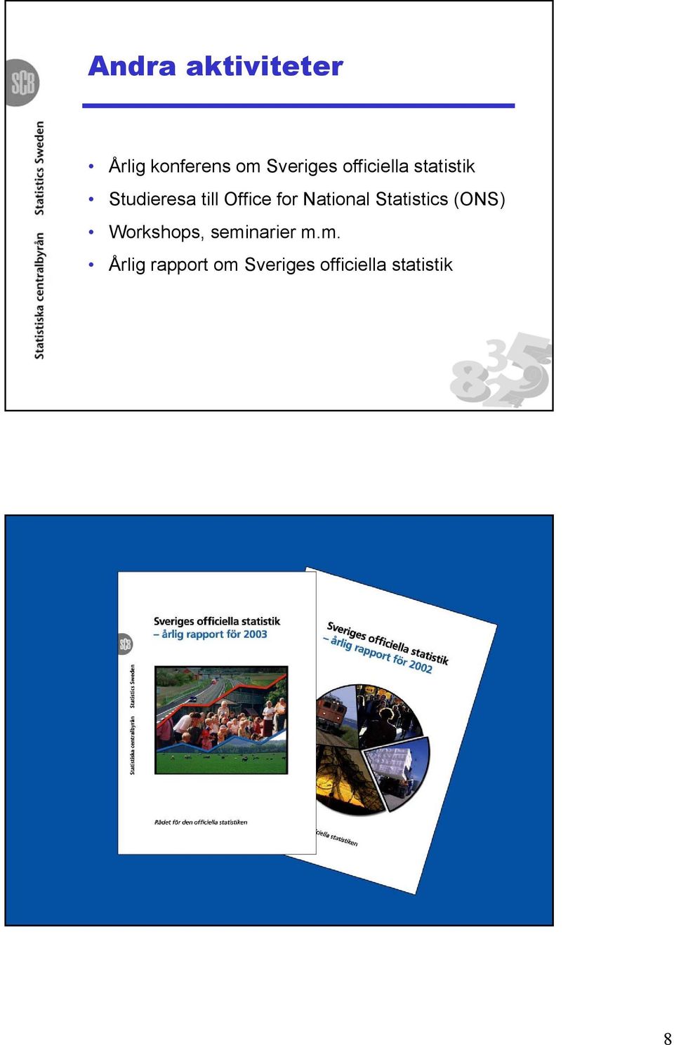National Statistics (ONS) Workshops, seminarier