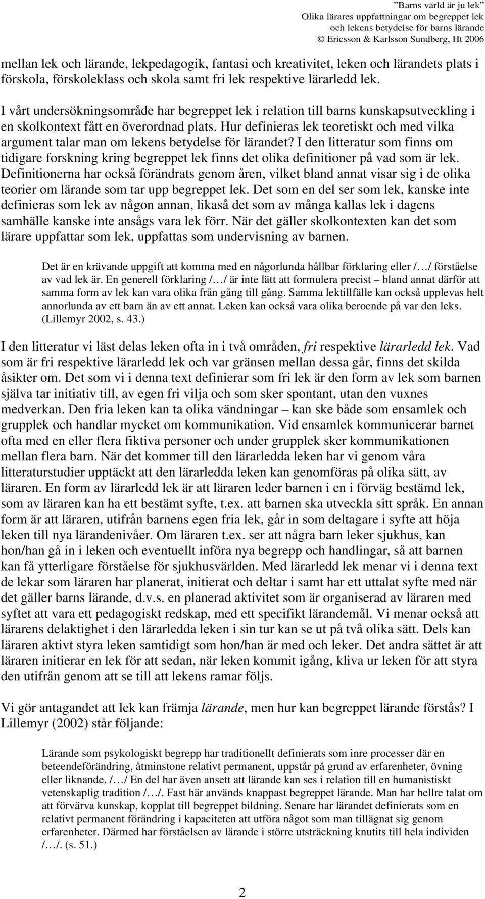 Hur definieras lek teoretiskt och med vilka argument talar man om lekens betydelse för lärandet?