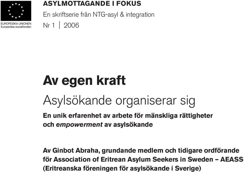 empowerment av asylsökande Av Ginbot Abraha, grundande medlem och tidigare ordförande för