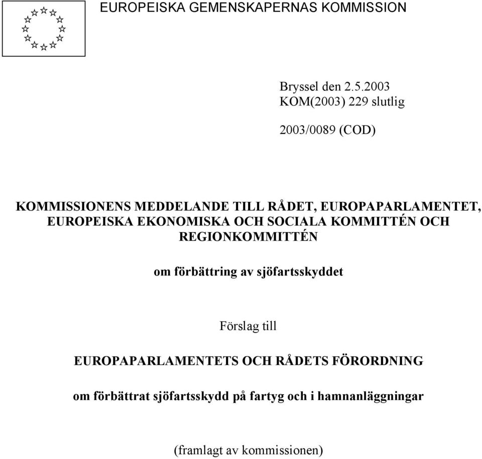 EUROPAPARLAMENTET, EUROPEISKA EKONOMISKA OCH SOCIALA KOMMITTÉN OCH REGIONKOMMITTÉN om förbättring