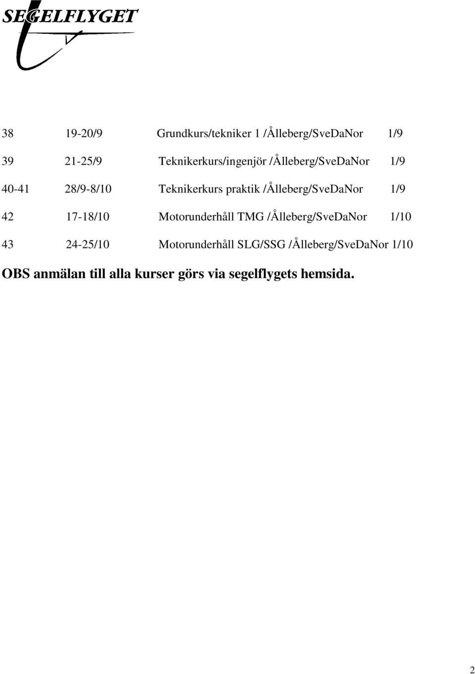 /Ålleberg/SveDaNor 1/9 42 17-18/10 Motorunderhåll TMG /Ålleberg/SveDaNor 1/10 43