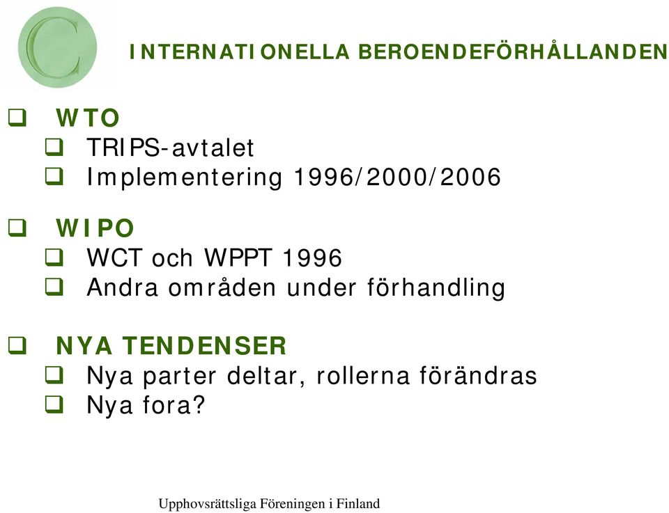 WCT och WPPT 1996 Andra områden under förhandling