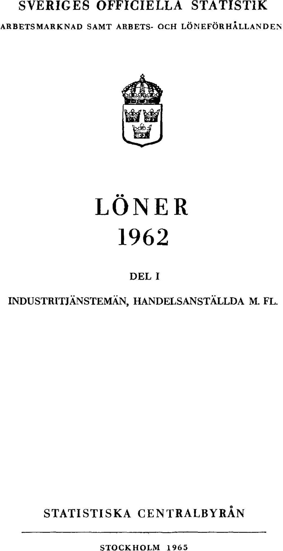 DEL I INDUSTRITJÄNSTEMÄN, HANDELSANSTÄLLDA M.