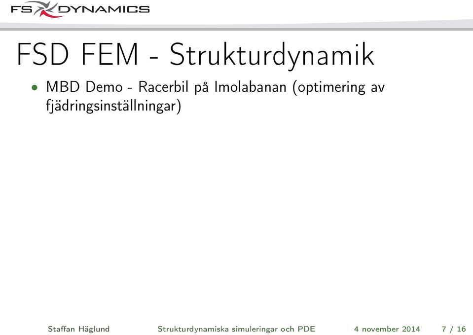 (optimering av fjädringsinställningar) Staffan