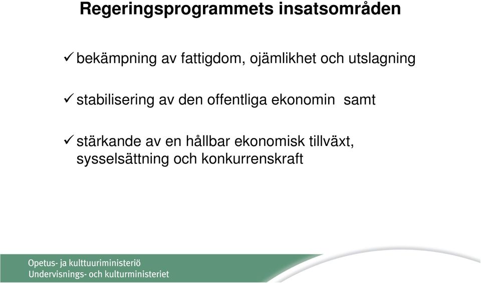 av den offentliga ekonomin samt stärkande av en