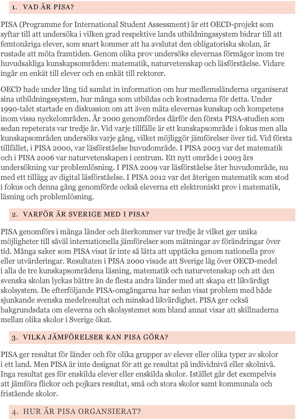 kommer att ha avslutat den obligatoriska skolan, är rustade att möta framtiden.