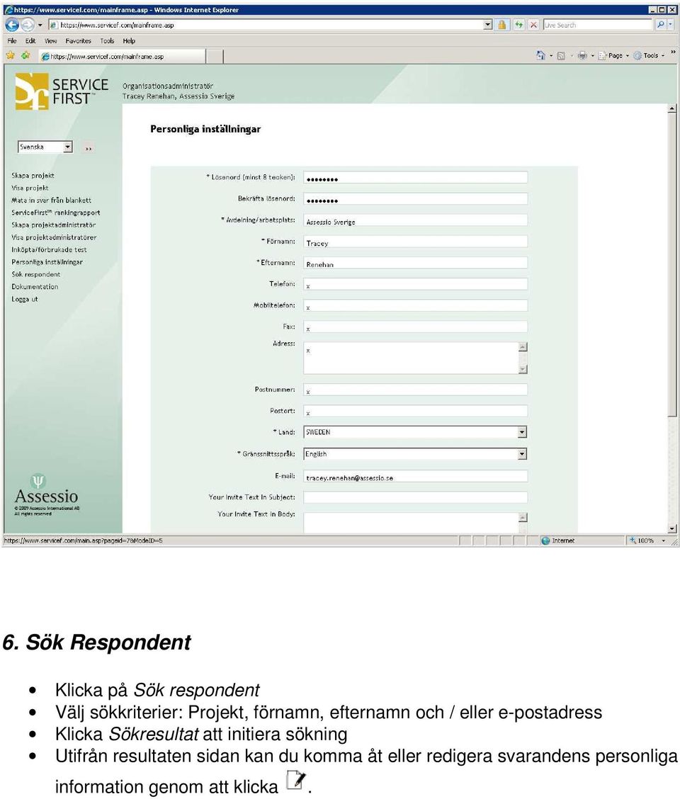 Sökresultat att initiera sökning Utifrån resultaten sidan kan du