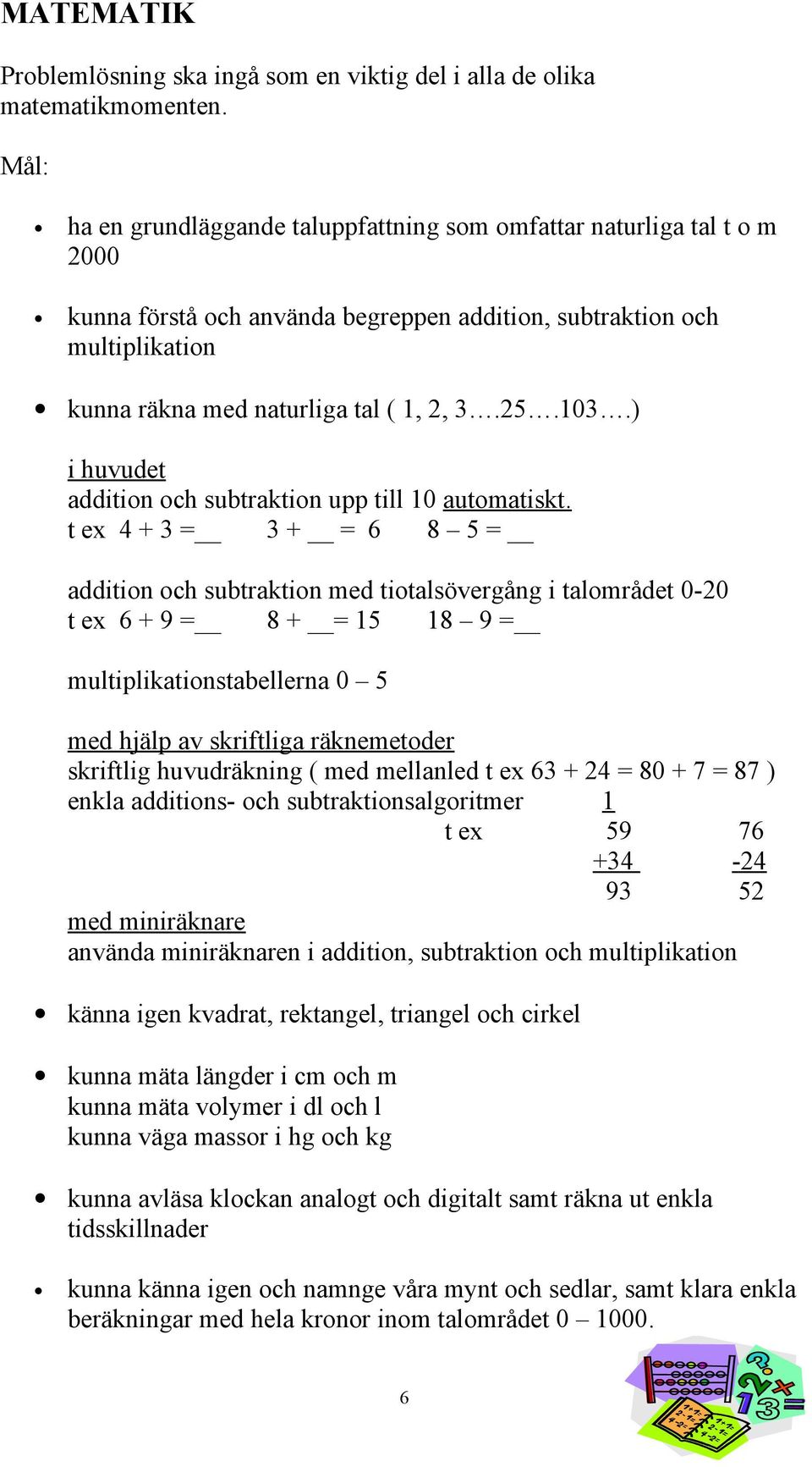 ) i huvudet addition och subtraktion upp till 10 automatiskt.