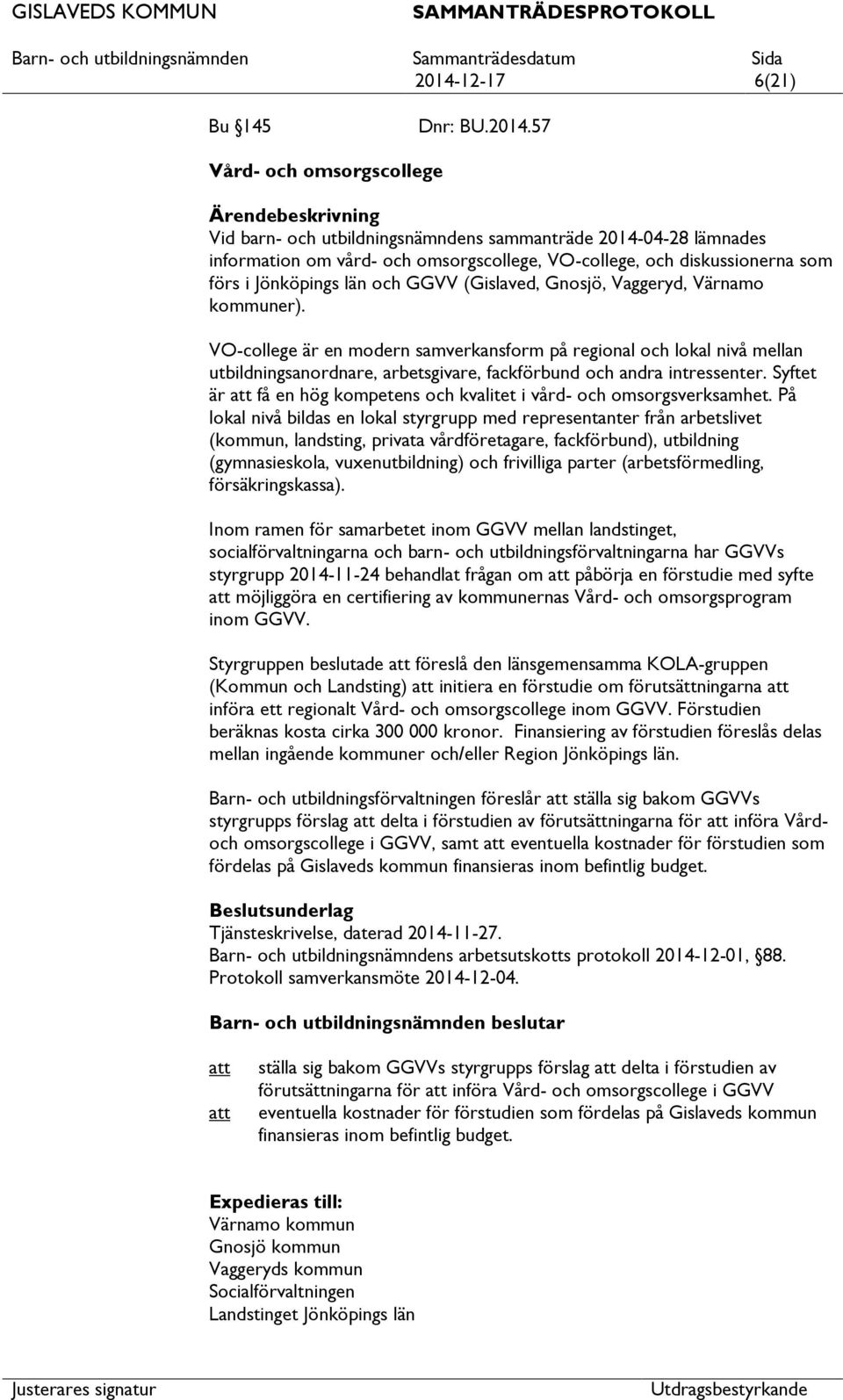 VO-college är en modern samverkansform på regional och lokal nivå mellan utbildningsanordnare, arbetsgivare, fackförbund och andra intressenter.