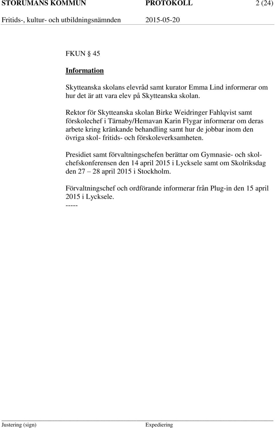 Rektor för Skytteanska skolan Birke Weidringer Fahlqvist samt förskolechef i Tärnaby/Hemavan Karin Flygar informerar om deras arbete kring kränkande behandling