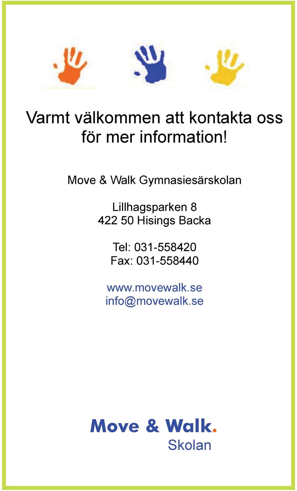 Move & Walk Gymnasiesärskolan Lillhagsparken 8 422