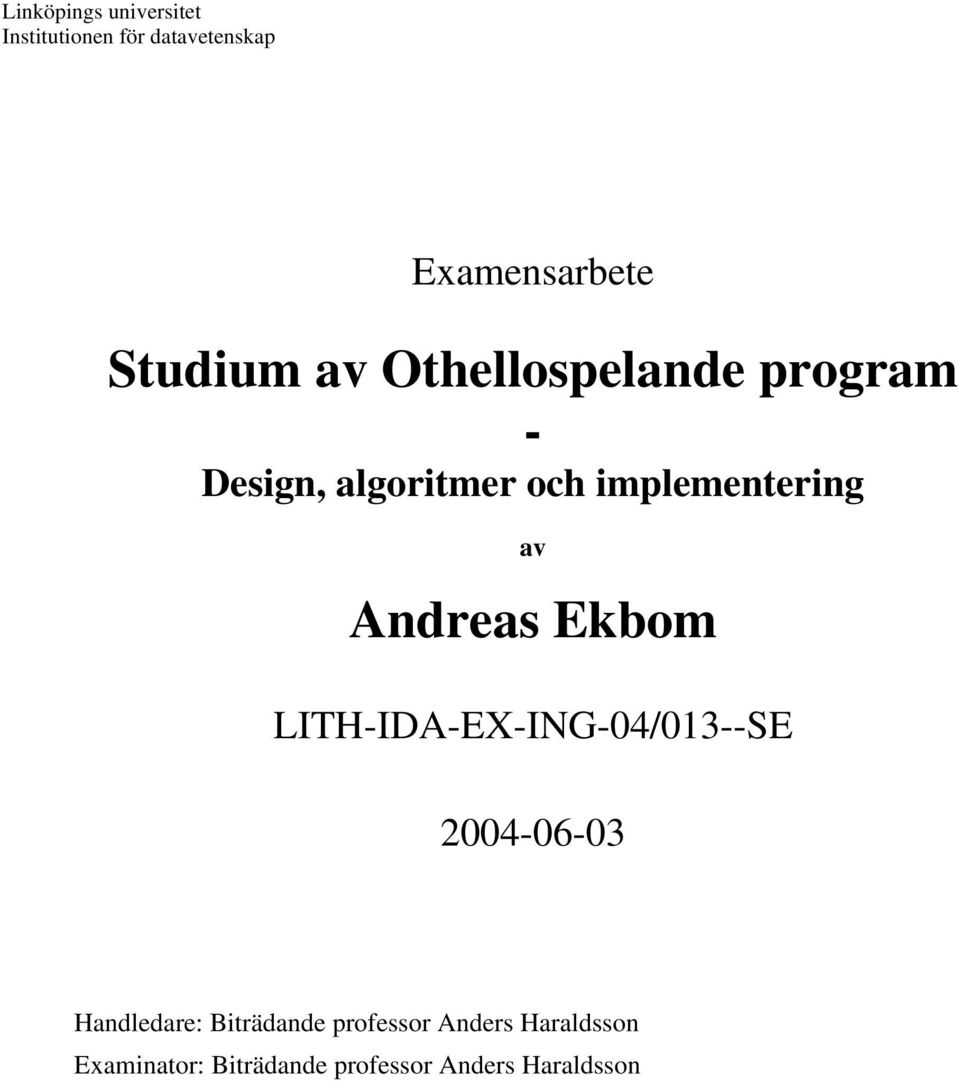 av Andreas Ekbom LITH-IDA-EX-ING-04/013--SE 2004-06-03 Handledare: