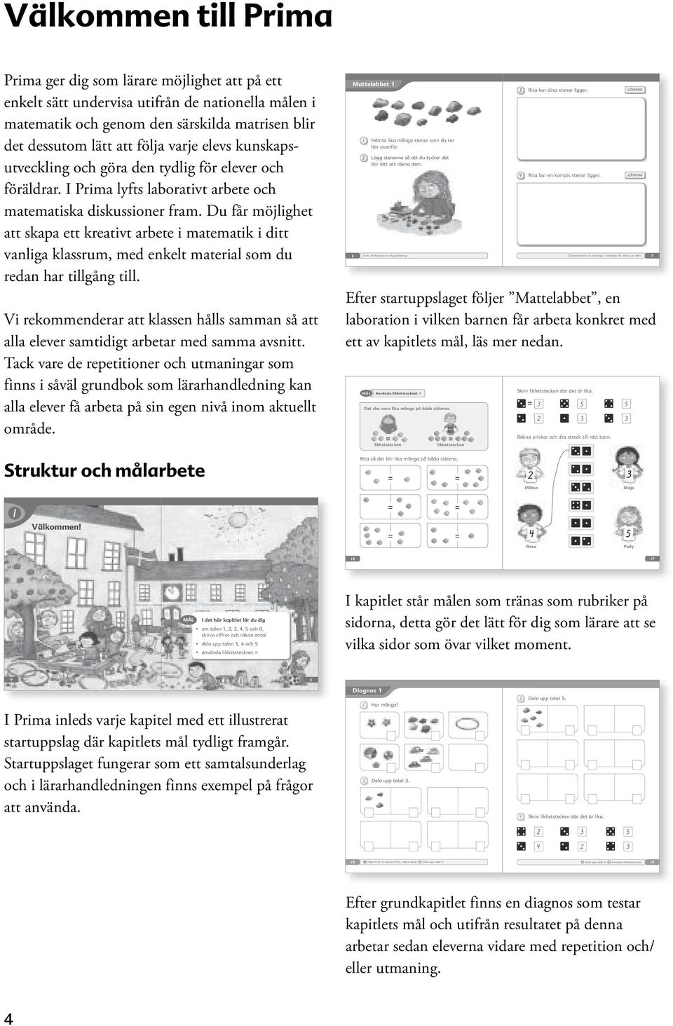 Du får möjlighet att skapa ett kreativt arbete i matematik i ditt vanliga klassrum, med enkelt material som du redan har tillgång till.