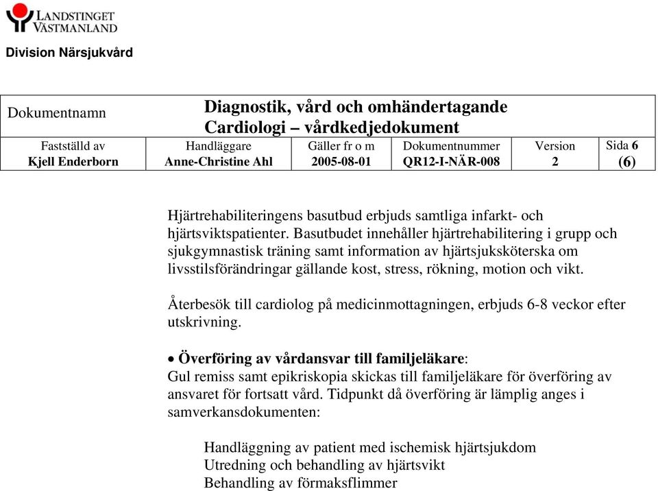 efter utskrivning.