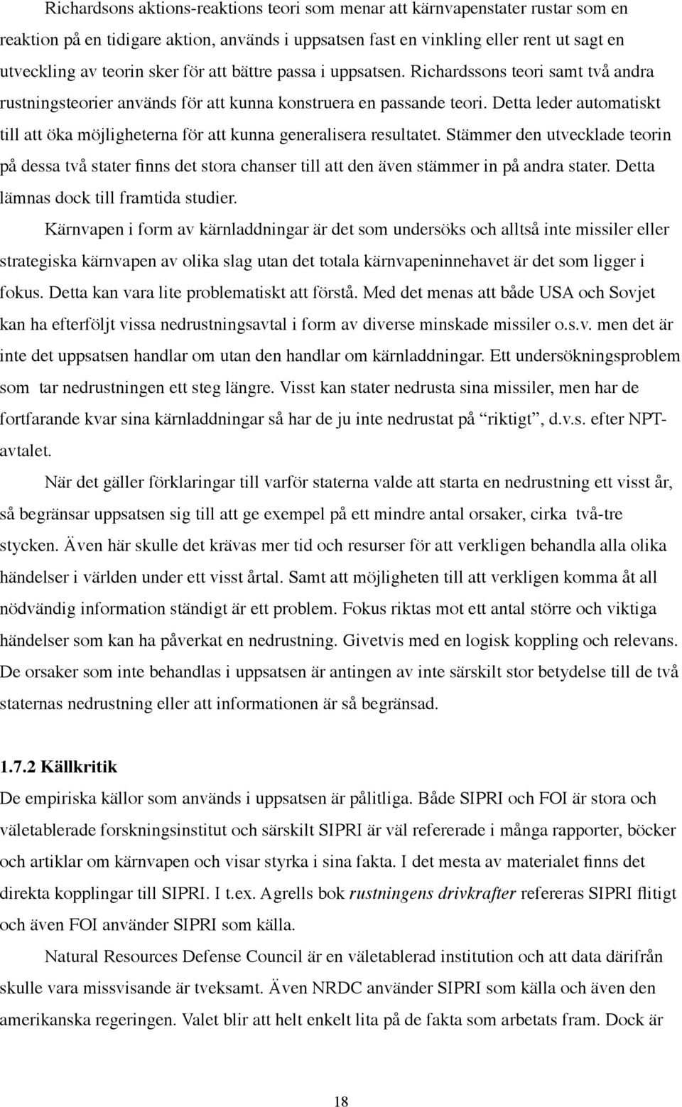 Detta leder automatiskt till att öka möjligheterna för att kunna generalisera resultatet.