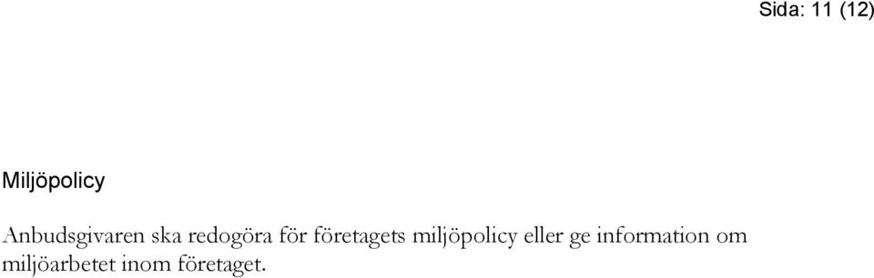 företagets miljöpolicy eller ge