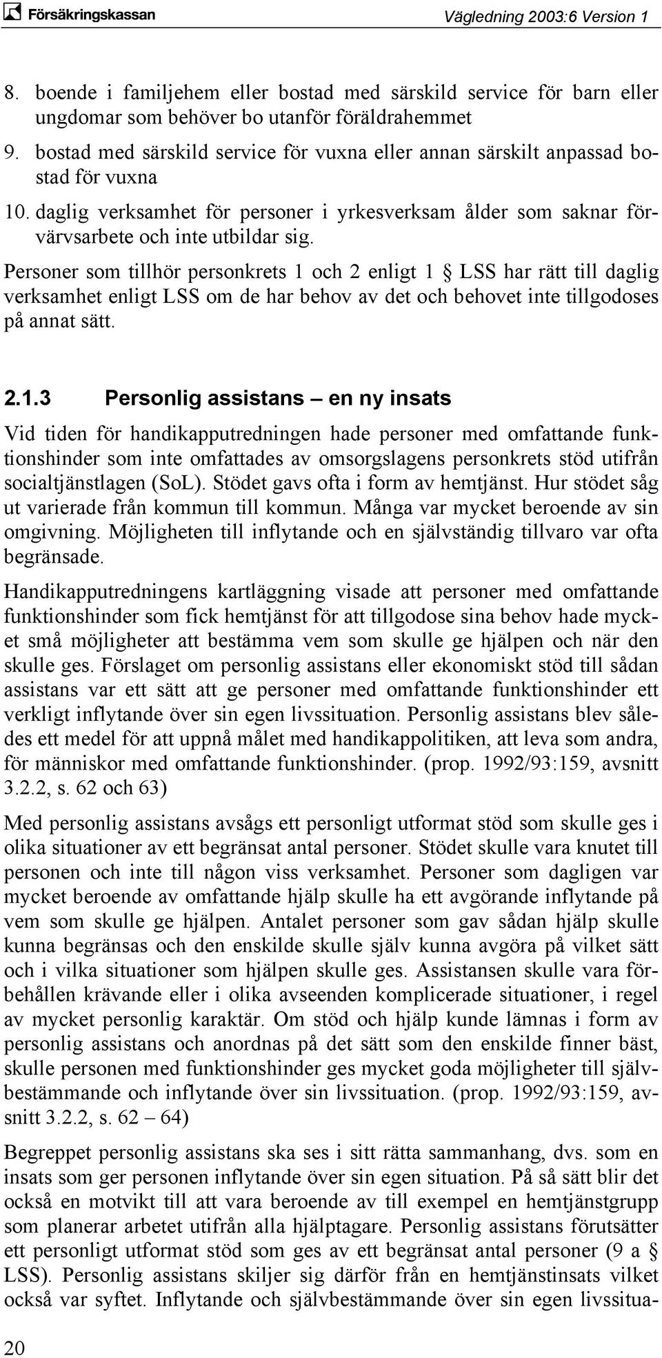 Personer som tillhör personkrets 1 