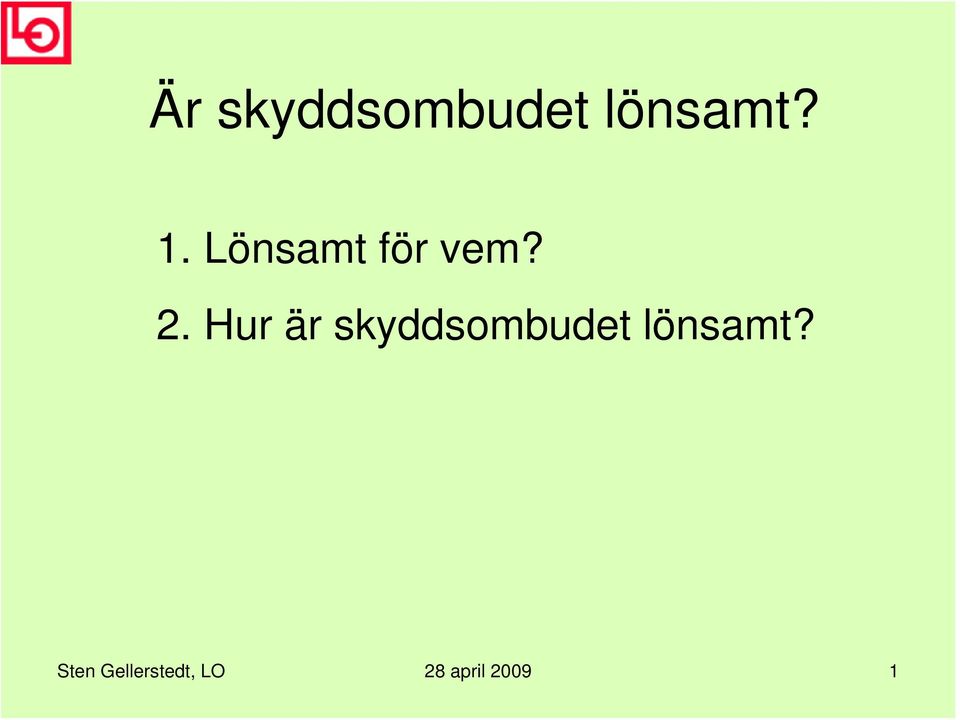 Hur är skyddsombudet lönsamt?