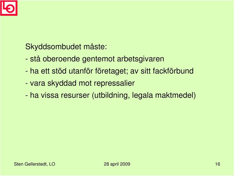 fackförbund - vara skyddad mot repressalier - ha vissa