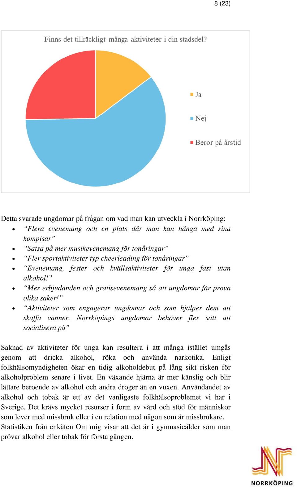 Aktiviteter som engagerar ungdomar och som hjälper dem att skaffa vänner.