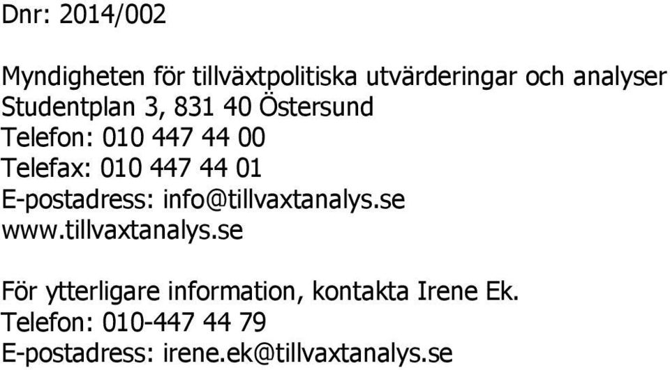 E-postadress: info@tillvaxtanalys.