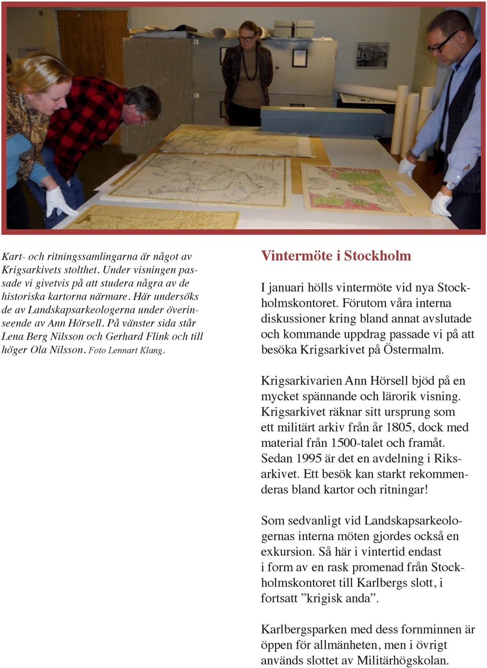 Vintermöte i Stockholm I januari hölls vintermöte vid nya Stockholmskontoret.