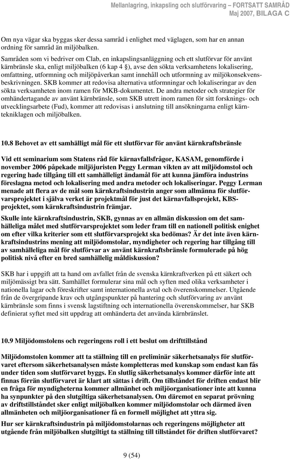 utformning och miljöpåverkan samt innehåll och utformning av miljökonsekvensbeskrivningen.