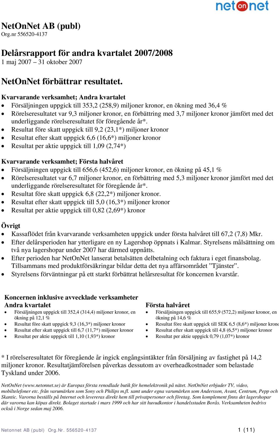 kronor jämfört med det underliggande rörelseresultatet för föregående år*.