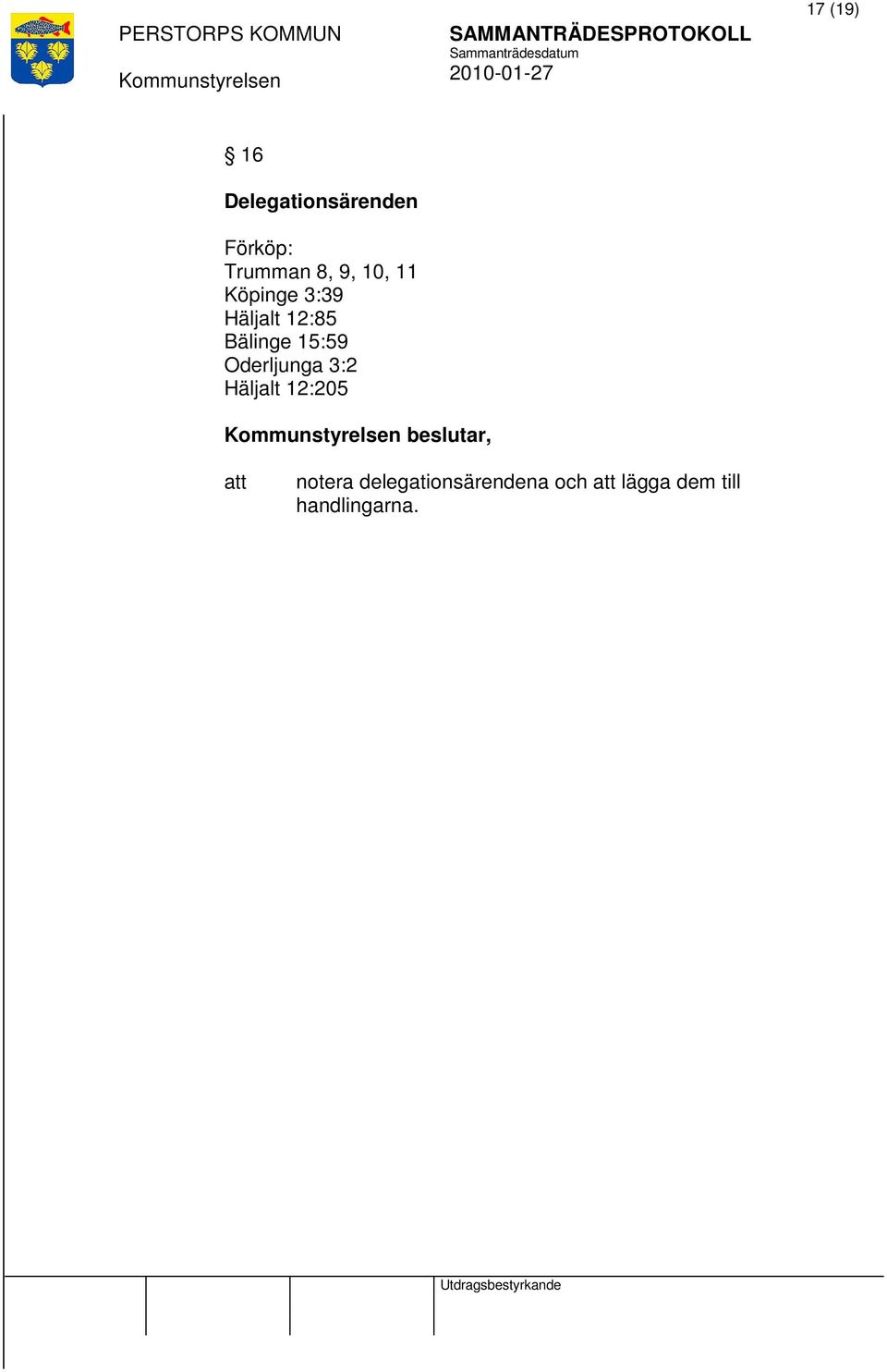 15:59 Oderljunga 3:2 Häljalt 12:205 beslutar,