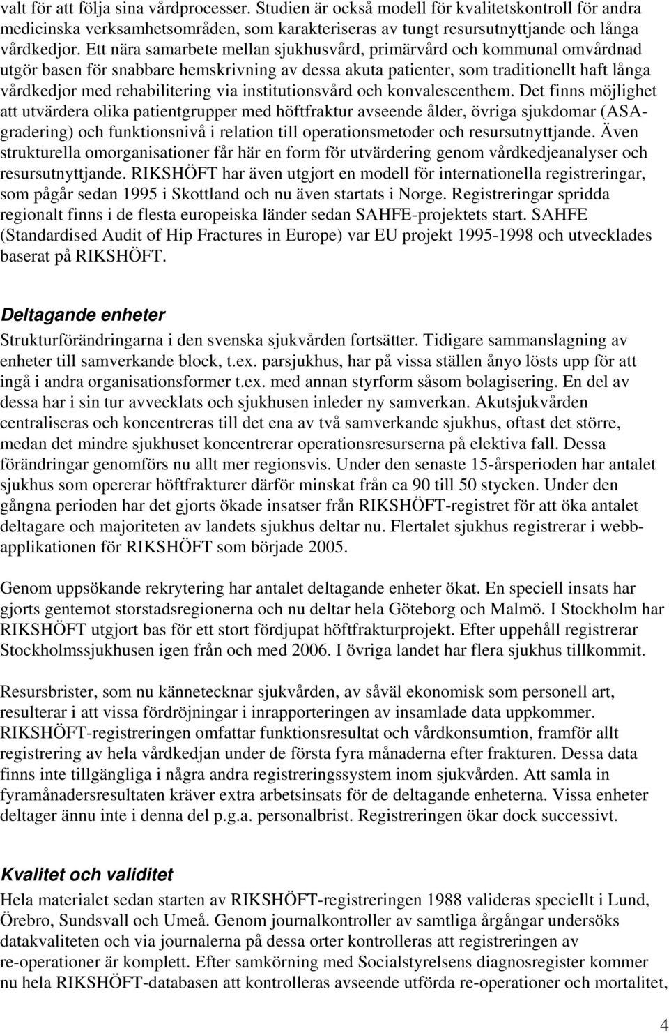 institutionsvård och konvalescenthem.