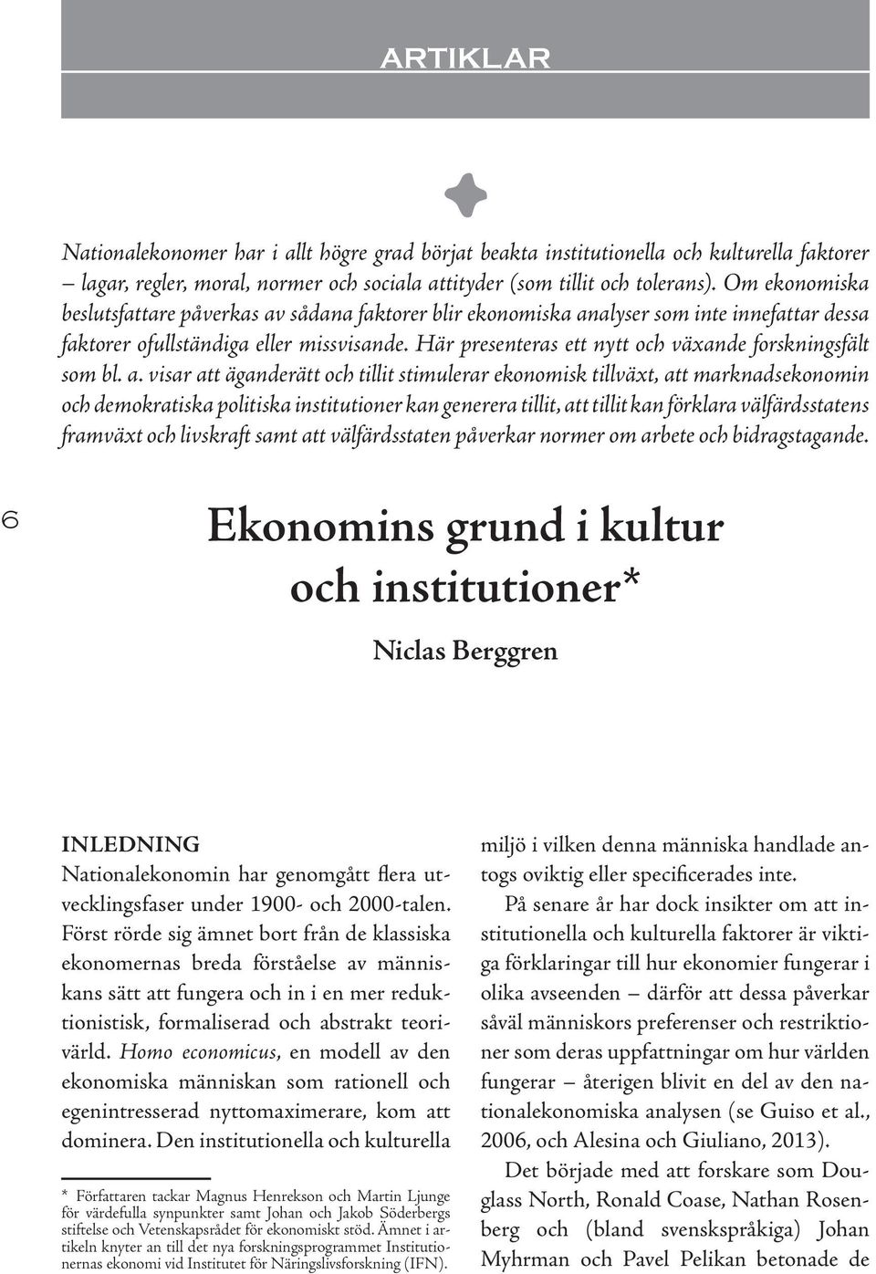 Här presenteras ett nytt och växande forskningsfält som bl. a.