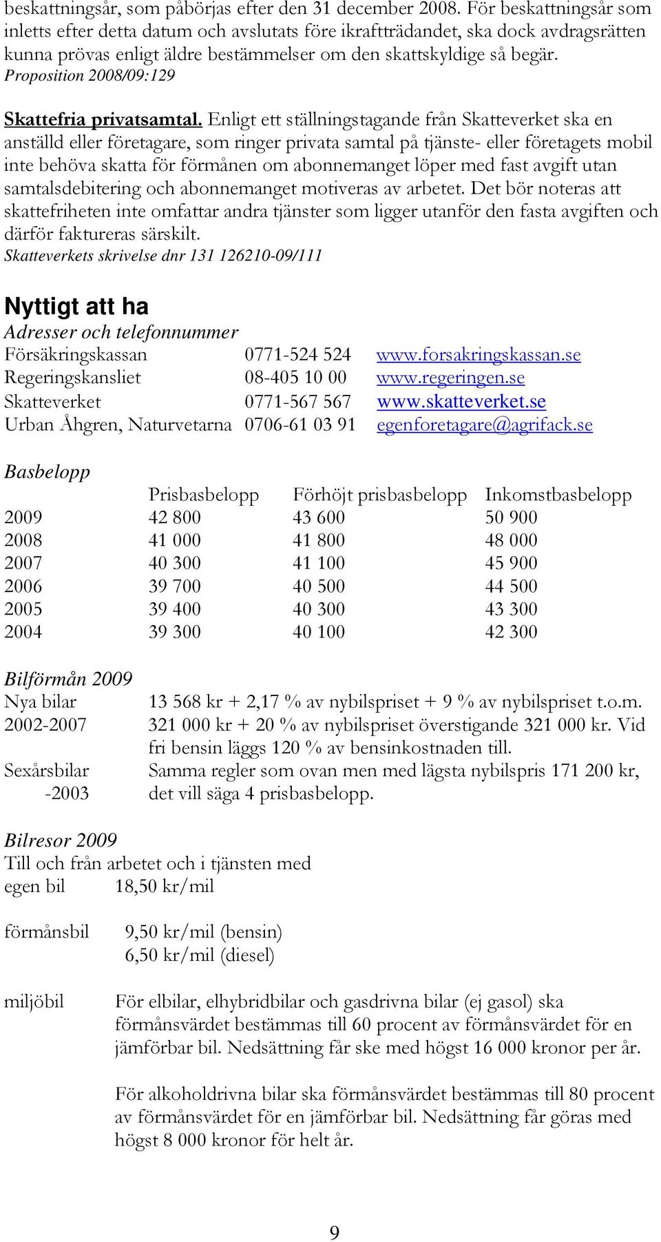 Proposition 2008/09:129 Skattefria privatsamtal.