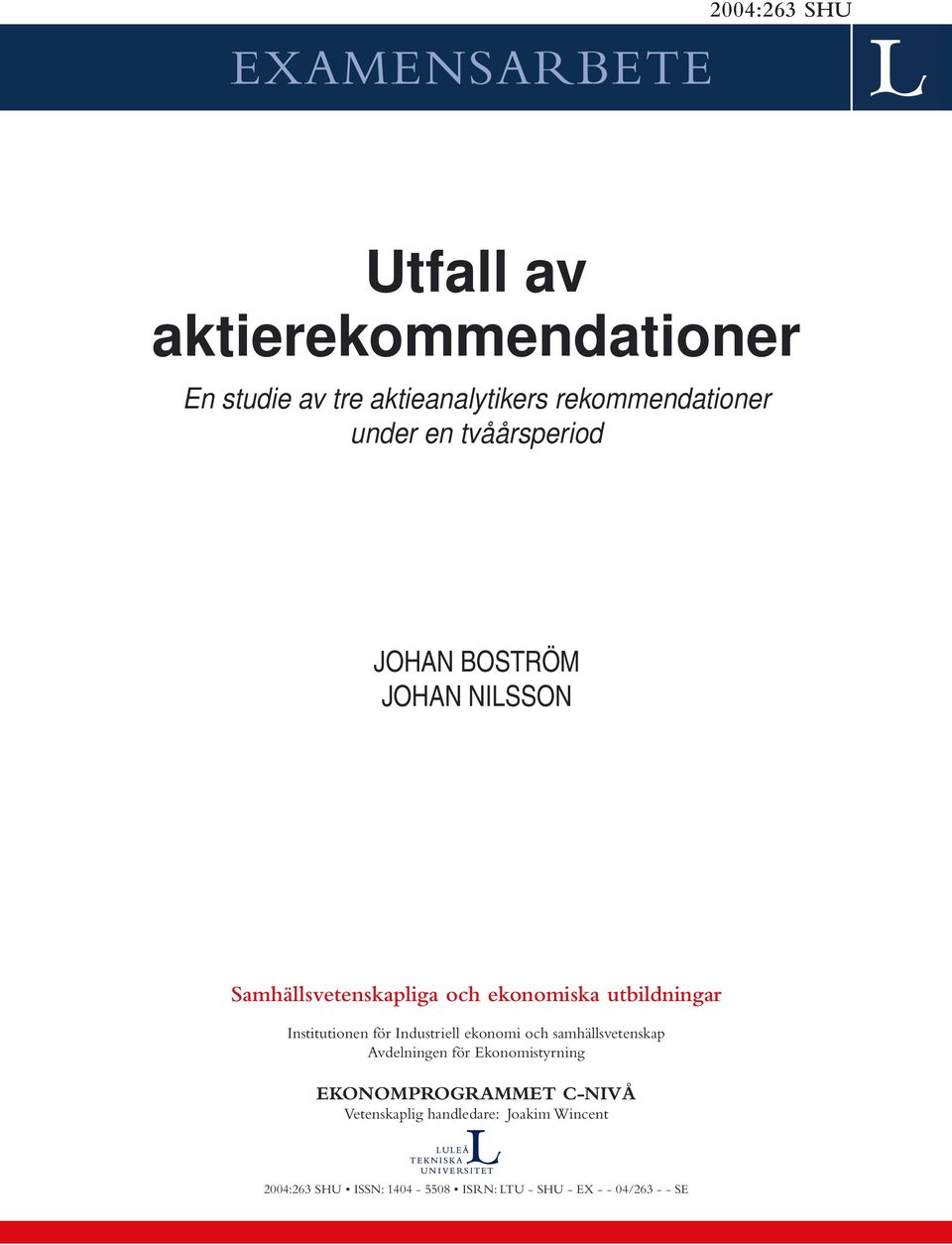 utbildningar Institutionen för Industriell ekonomi och samhällsvetenskap Avdelningen för Ekonomistyrning