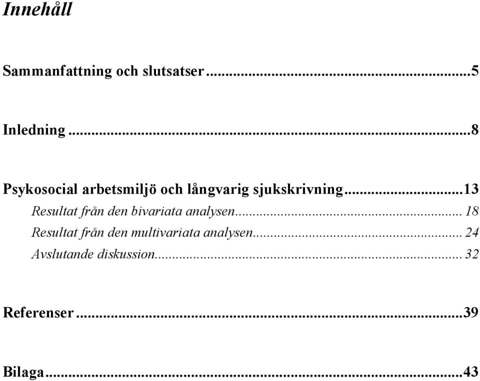 ..13 Resultat från den bivariata analysen.