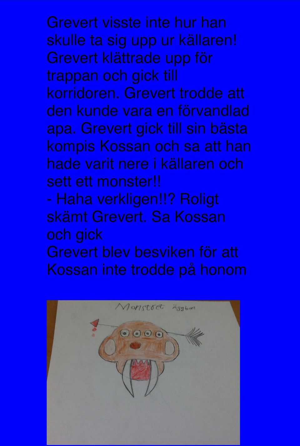 Grevert trodde att den kunde vara en förvandlad apa.