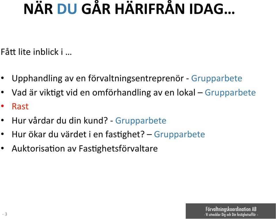 gt+vid+en+omförhandling+av+en+lokal+ +Grupparbete+ Rast+