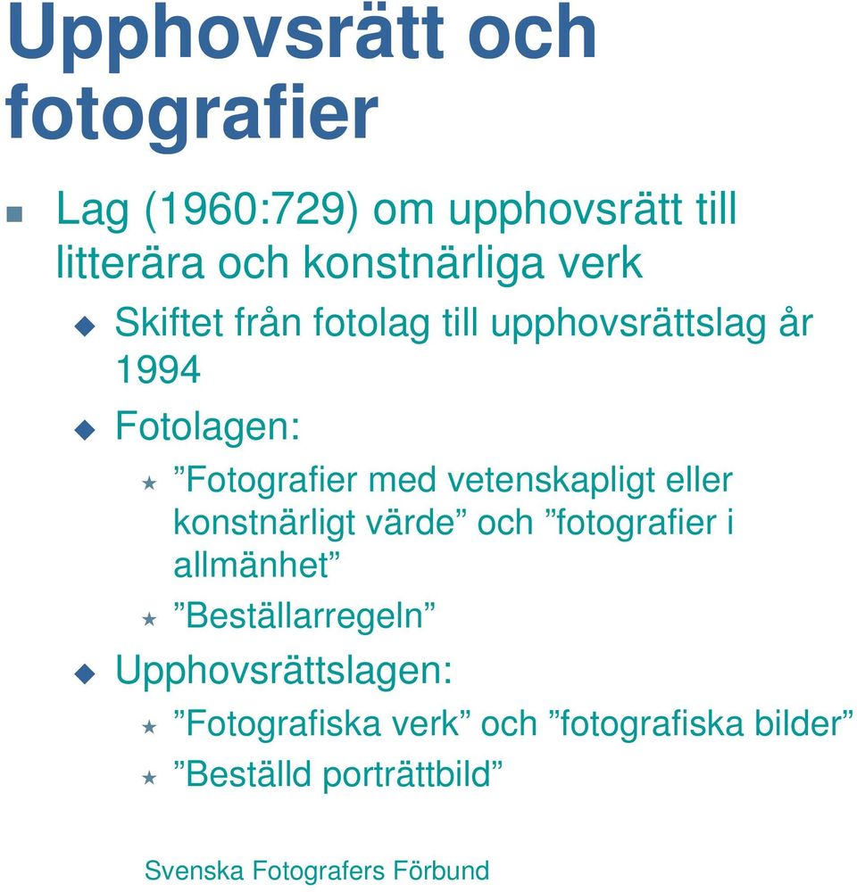 Fotografier med vetenskapligt eller konstnärligt värde och fotografier i allmänhet