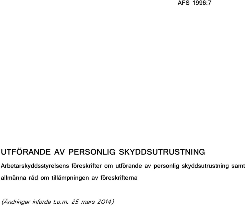 personlig skyddsutrustning samt allmänna råd om