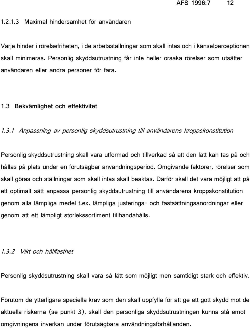 Bekvämlighet och effektivitet 1.3.