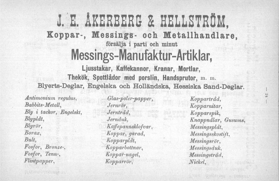 Spottlådor med porslin, Handsprutor, m. m. Blyerts-Deglar, Engelska och Holländska, Hessiska Sand-Deglar. Antimonium regulus, Bobbits- Metall, Bly i tackor, En.