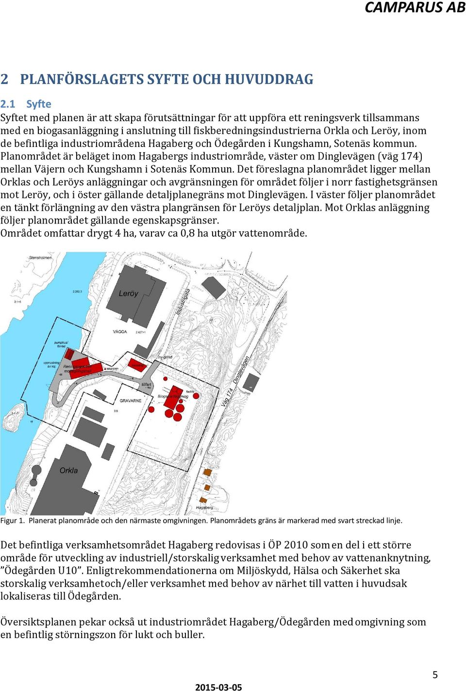 befintliga industriområdena Hagaberg och Ödegården i Kungshamn, Sotenäs kommun.