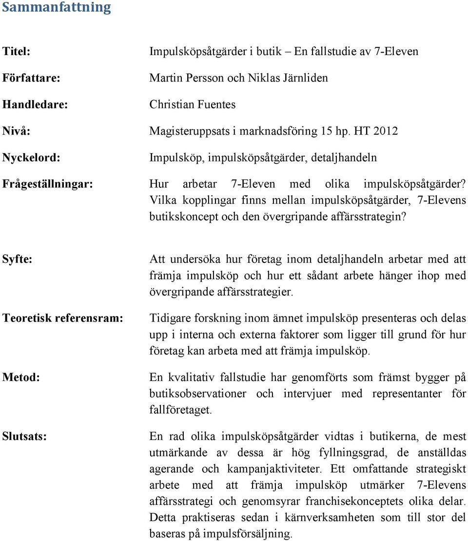 Vilka kopplingar finns mellan impulsköpsåtgärder, 7-Elevens butikskoncept och den övergripande affärsstrategin?