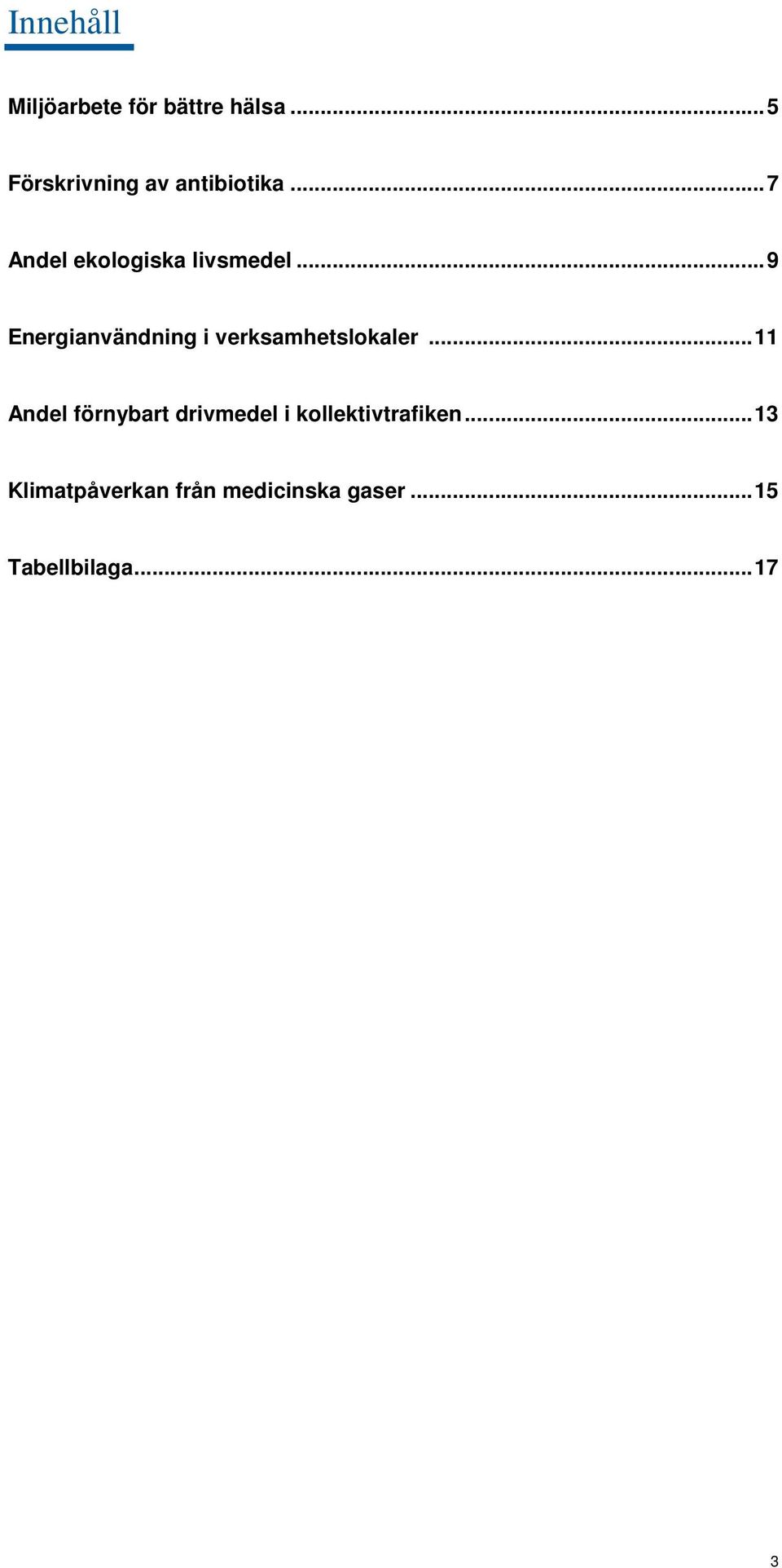 .. 9 Energianvändning i verksamhetslokaler.