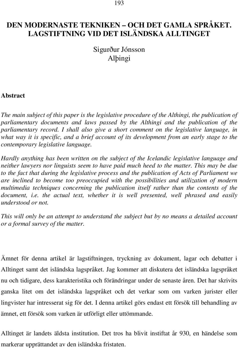 laws passed by the Althingi and the publication of the parliamentary record.