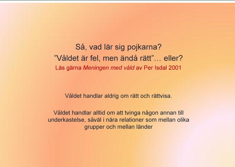 rätt och rättvisa.